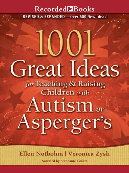 Title details for 1001 Great Ideas for Teaching and Raising Children with Autism or Asperger's by Ellen Notbohm - Wait list